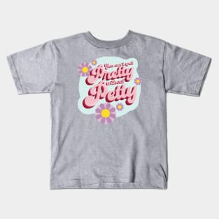 You Can't Spell Pretty Without Petty Kids T-Shirt